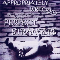 CD cover: Perfect Strangers - Appropriately Wrecked.