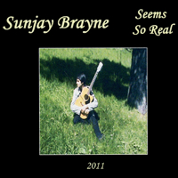 CD cover: Sunjay Brayne - Seems So Real